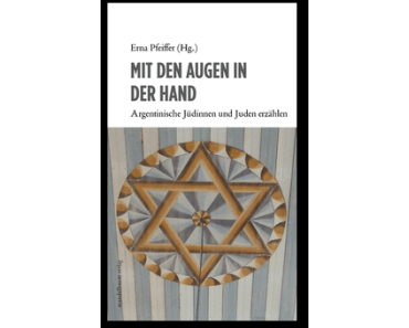 Rezension: Erna Pfeiffer (Hg.) – Mit den Augen in der Hand (Mandelbaum 2014)
