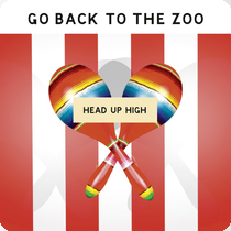Go Back To The Zoo - Head Up High