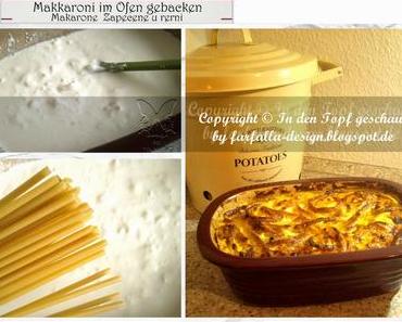 In den Topf geschaut * Makkaroni im Ofen gebacken... Makarone  Zapecene u rerni