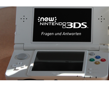 Infos, Fragen und Antworten zum New 3DS XL / New 3DS Ambassador