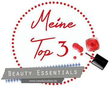 Meine Top 3 // Beauty Essentials