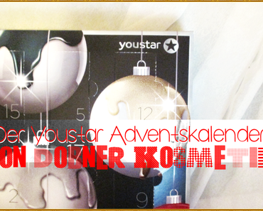 XMAS-TIME ♥ | Der Youstar Adventskalender von Dobner Kosmetik