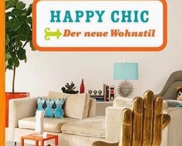 Happy Chic - die bunte Art zu Wohnen!