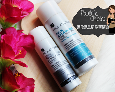 Meine Erfahrung mit Paula's Choice 2% BAH Hautpflege