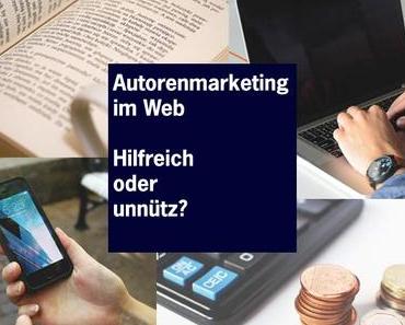 Autorenmarketing im Web - Hilfreich oder unnütz?