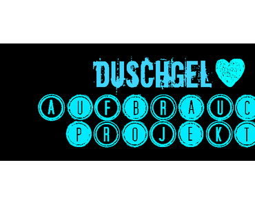 Duschgel Aufbrauchprojekt Update / Kleine Sammlung