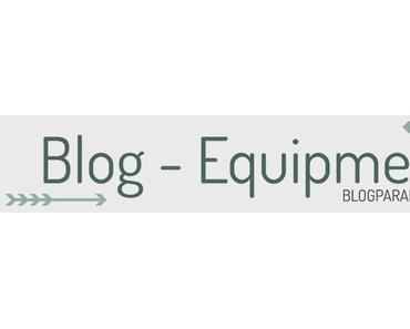 [Blogparade] Blog-Equipment