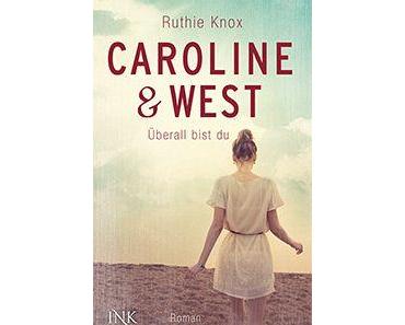 [Rezension] Ruthie Knox – Caroline & West ~ Überall bist du (Print)