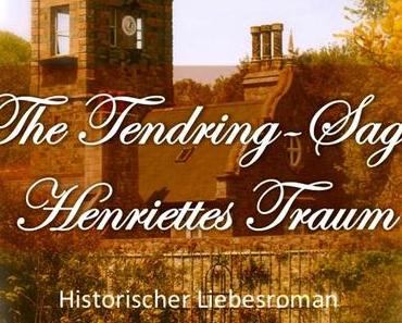[Rezension] The Tendring-Saga: Henriettes Traum