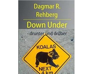 Rezension: Down Under - drunter und drüber von Dagmar R. Rehberg