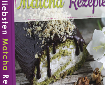 E-Book unsere liebsten Matcha Rezepte