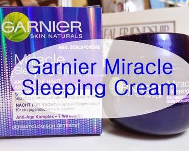 Garnier Miracle Sleeping Cream-Mein Eindruck ♥