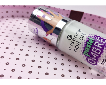 Review: essence - pastel ombré Top Coat 27 blurry up!