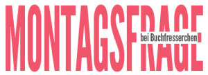 Montagsfrage: Bücher aus dem Ausland?