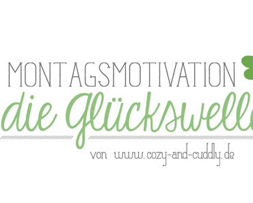 Montagsmotivation – Die Glückswelle #6