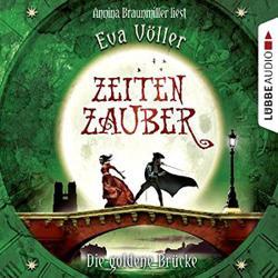 Zeitenzauber – Die goldene Brücke von Eva Völler