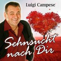 Luigi Campese - Sehnsucht Nach Dir - Nostalgia Di Te