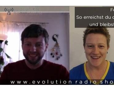 Evolution Radio Show Folge #009 – So erreichst du deine Ziele und bleibst motiviert