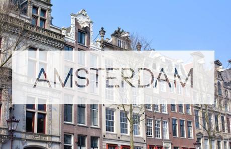 Amsterdam – Quick Tips for a Short Trip